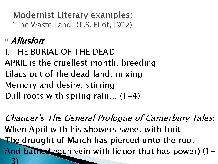 Modernist Literary examples: “The Waste Land” (T. S. Eliot, 1922) Allusion: I. THE BURIAL