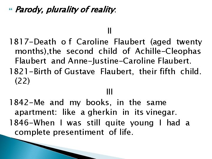  Parody, plurality of reality: II 1817 -Death o f Caroline Flaubert (aged twenty