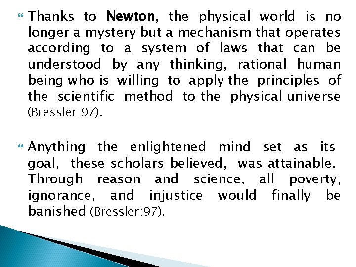  Thanks to Newton, the physical world is no longer a mystery but a