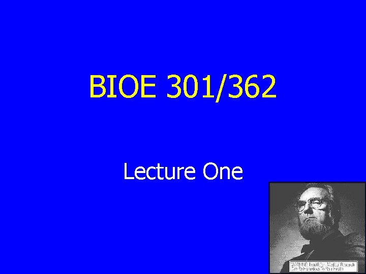 BIOE 301/362 Lecture One 