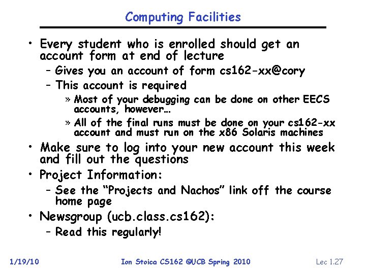 Computing Facilities • Every student who is enrolled should get an account form at