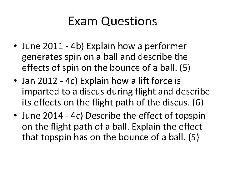 Exam Questions • June 2011 - 4 b) Explain how a performer generates spin