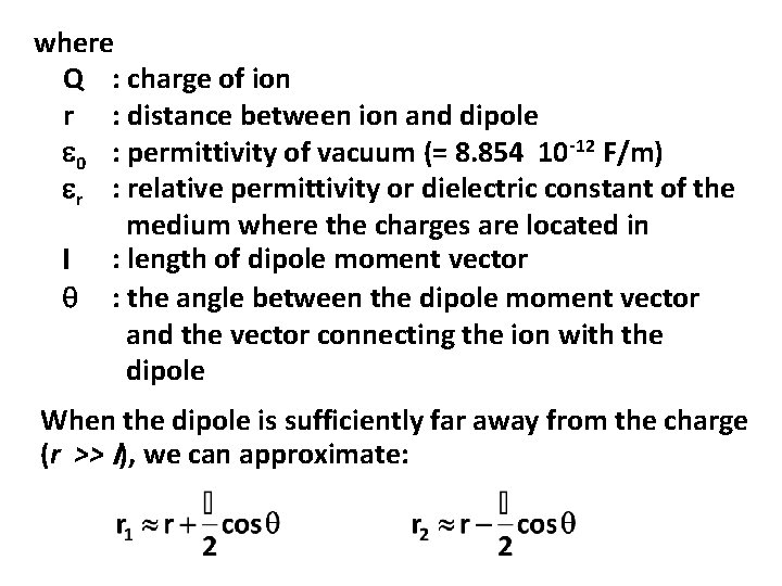 where Q : charge of ion r : distance between ion and dipole 0