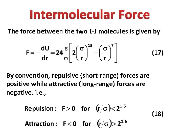 Intermolecular Force The force between the two L-J molecules is given by (17) By