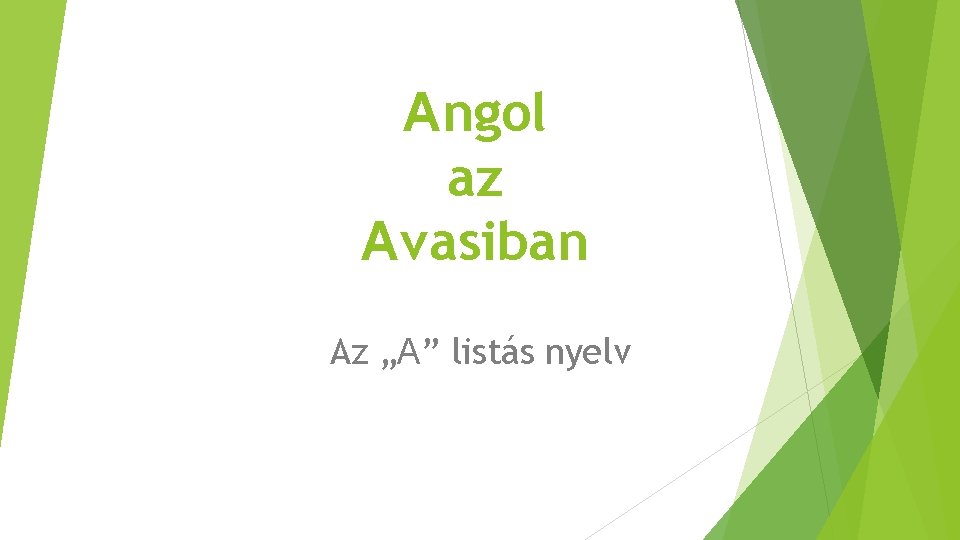 Angol az Avasiban Az „A” listás nyelv 