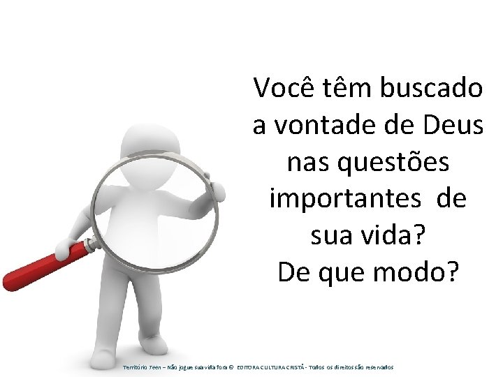 Você têm buscado a vontade de Deus nas questões importantes de sua vida? De