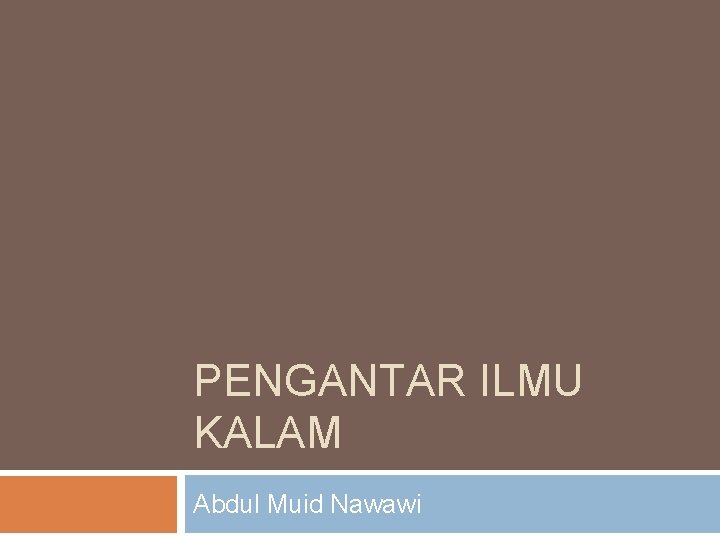 PENGANTAR ILMU KALAM Abdul Muid Nawawi 
