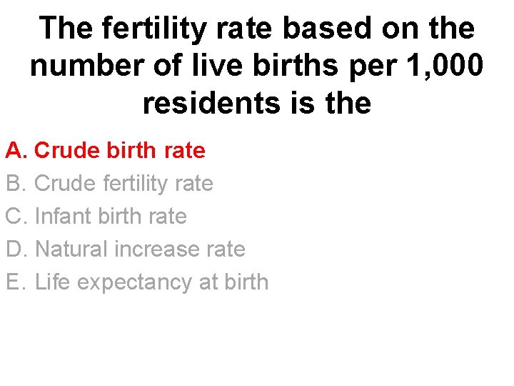 The fertility rate based on the number of live births per 1, 000 residents