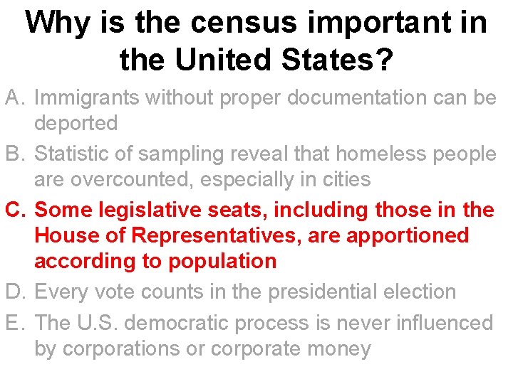 Why is the census important in the United States? A. Immigrants without proper documentation