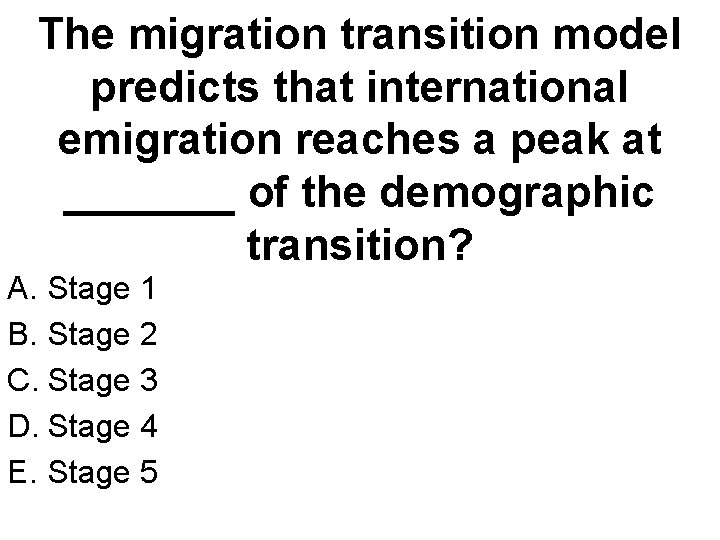 The migration transition model predicts that international emigration reaches a peak at _______ of