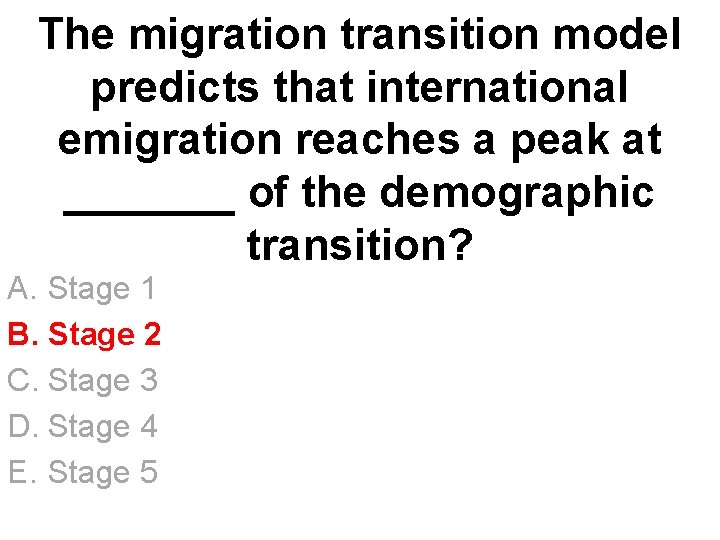 The migration transition model predicts that international emigration reaches a peak at _______ of