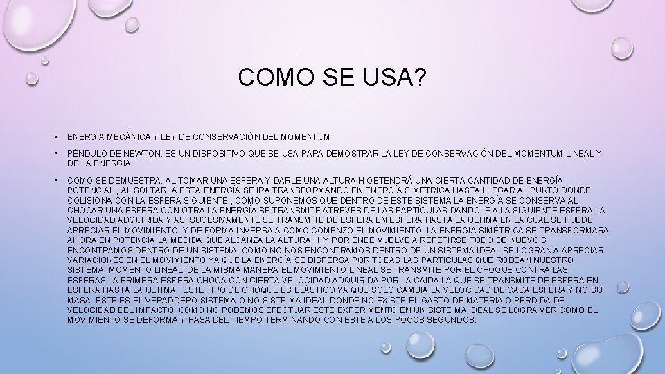 COMO SE USA? • ENERGÍA MECÁNICA Y LEY DE CONSERVACIÓN DEL MOMENTUM • PÉNDULO COMO SE USA? • ENERGÍA MECÁNICA Y LEY DE CONSERVACIÓN DEL MOMENTUM • PÉNDULO