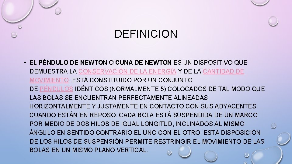 DEFINICION • EL PÉNDULO DE NEWTON O CUNA DE NEWTON ES UN DISPOSITIVO QUE DEFINICION • EL PÉNDULO DE NEWTON O CUNA DE NEWTON ES UN DISPOSITIVO QUE