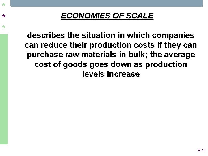 * * * ECONOMIES OF SCALE describes the situation in which companies can reduce * * * ECONOMIES OF SCALE describes the situation in which companies can reduce