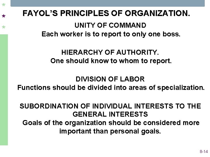 * * * FAYOL’S PRINCIPLES OF ORGANIZATION. UNITY OF COMMAND Each worker is to * * * FAYOL’S PRINCIPLES OF ORGANIZATION. UNITY OF COMMAND Each worker is to