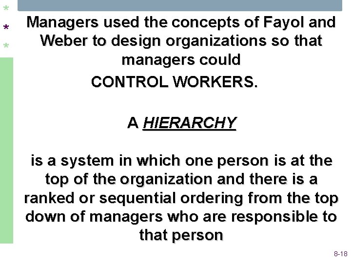* * * Managers used the concepts of Fayol and Weber to design organizations * * * Managers used the concepts of Fayol and Weber to design organizations