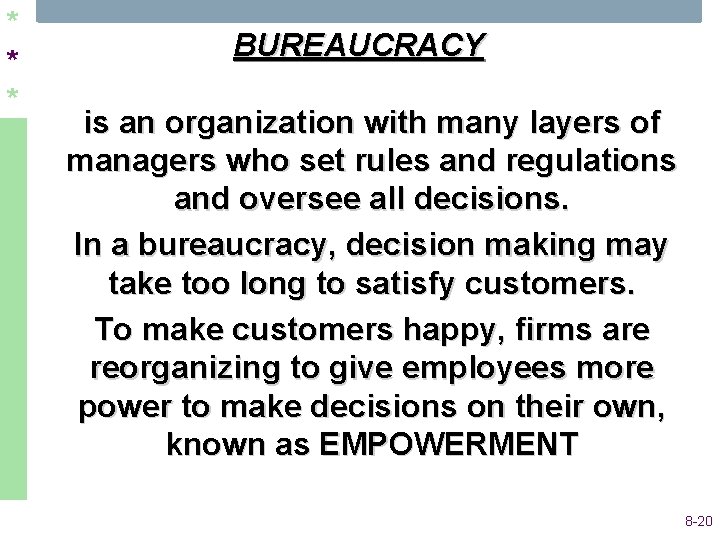 * * * BUREAUCRACY is an organization with many layers of managers who set * * * BUREAUCRACY is an organization with many layers of managers who set