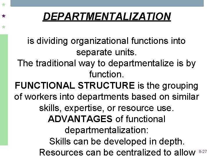 * * * DEPARTMENTALIZATION is dividing organizational functions into separate units. The traditional way * * * DEPARTMENTALIZATION is dividing organizational functions into separate units. The traditional way