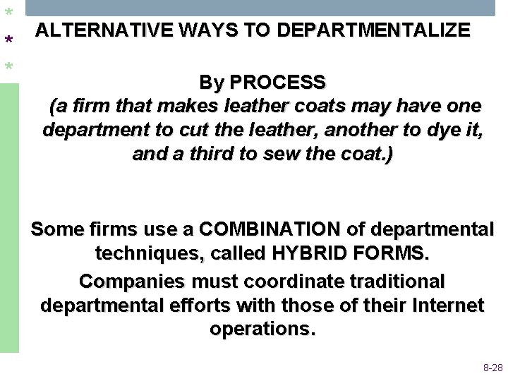 * ALTERNATIVE WAYS TO DEPARTMENTALIZE * * By PROCESS (a firm that makes leather * ALTERNATIVE WAYS TO DEPARTMENTALIZE * * By PROCESS (a firm that makes leather