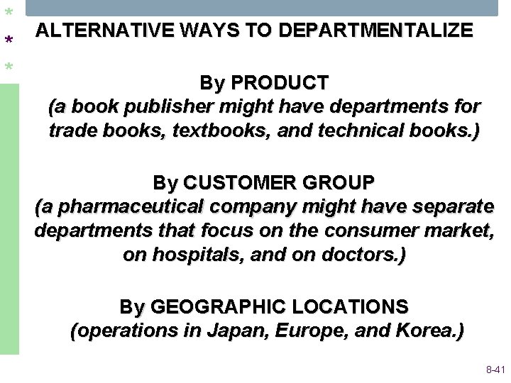 * ALTERNATIVE WAYS TO DEPARTMENTALIZE * * By PRODUCT (a book publisher might have * ALTERNATIVE WAYS TO DEPARTMENTALIZE * * By PRODUCT (a book publisher might have