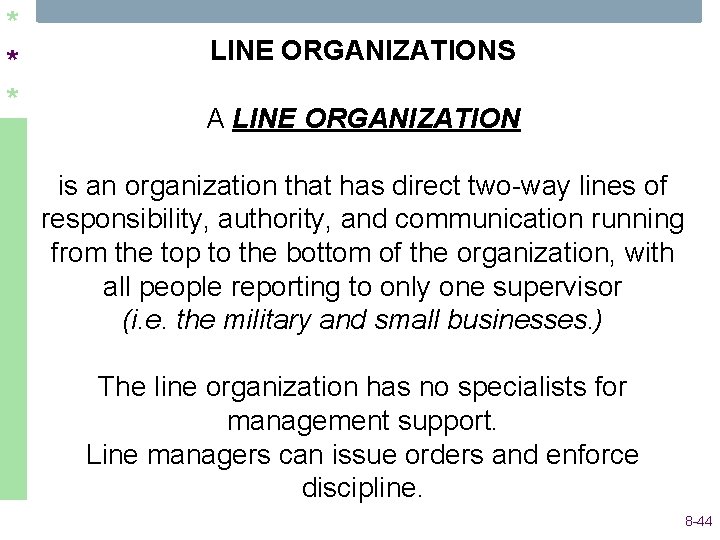* * * LINE ORGANIZATIONS A LINE ORGANIZATION is an organization that has direct * * * LINE ORGANIZATIONS A LINE ORGANIZATION is an organization that has direct