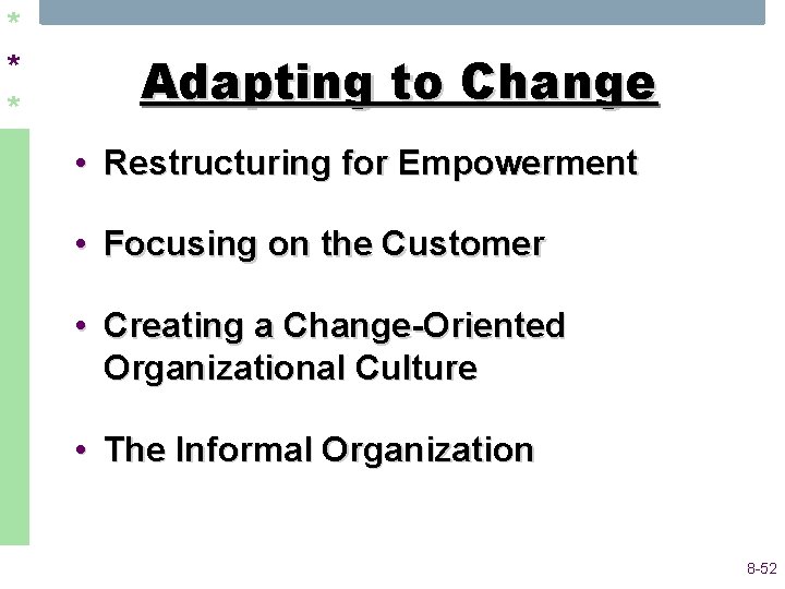 * * * Adapting to Change • Restructuring for Empowerment • Focusing on the * * * Adapting to Change • Restructuring for Empowerment • Focusing on the