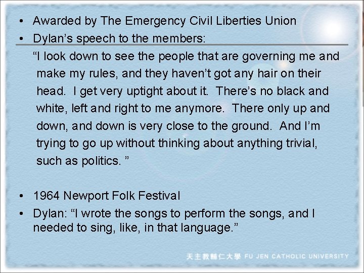  • Awarded by The Emergency Civil Liberties Union • Dylan’s speech to the