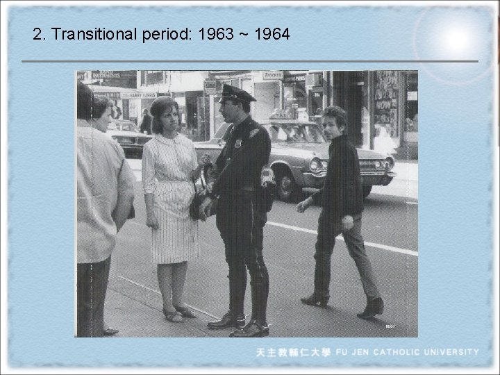  2. Transitional period: 1963 ~ 1964 