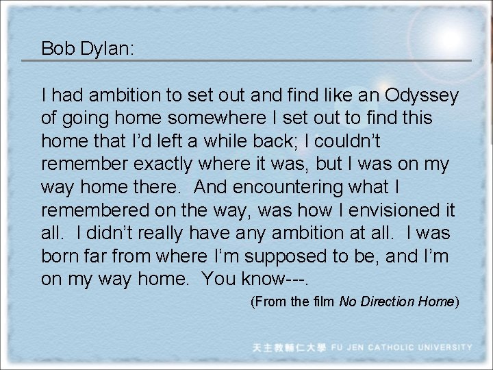 Bob Dylan: I had ambition to set out and find like an Odyssey of