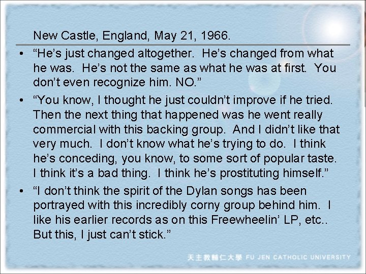 New Castle, England, May 21, 1966. • “He’s just changed altogether. He’s changed from