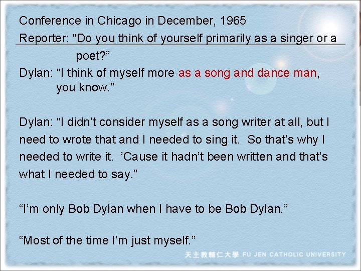 Conference in Chicago in December, 1965 Reporter: “Do you think of yourself primarily as