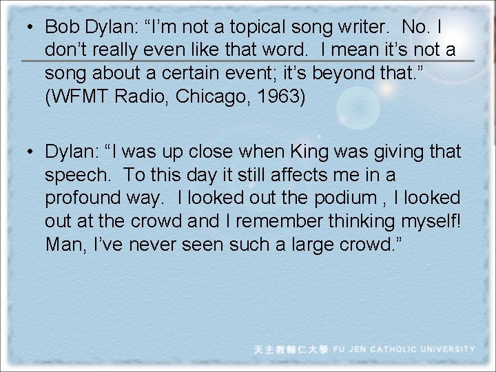  • Bob Dylan: “I’m not a topical song writer. No. I don’t really