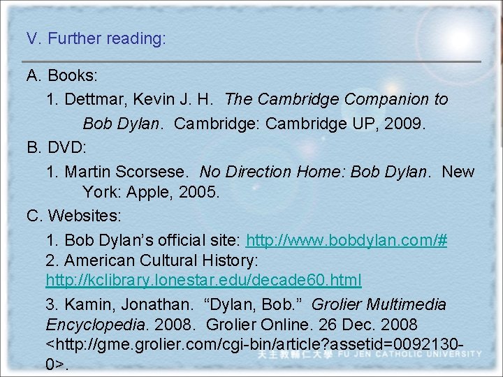 V. Further reading: A. Books: 1. Dettmar, Kevin J. H. The Cambridge Companion to