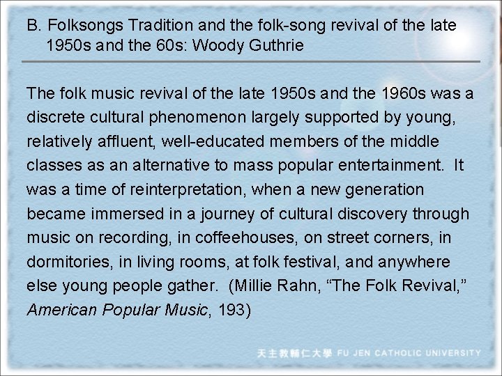 B. Folksongs Tradition and the folk-song revival of the late 1950 s and the