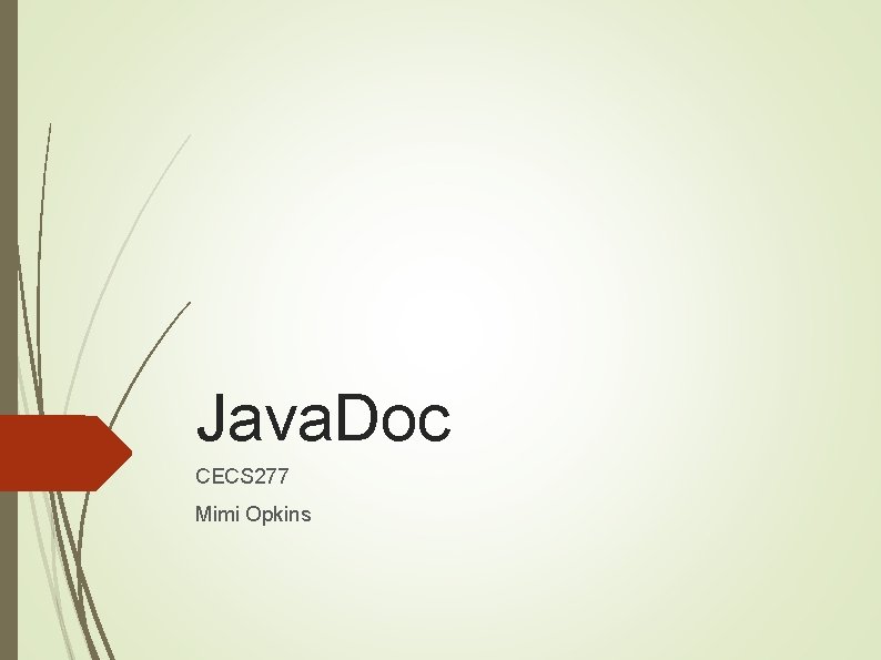 Java. Doc CECS 277 Mimi Opkins Java. Doc CECS 277 Mimi Opkins