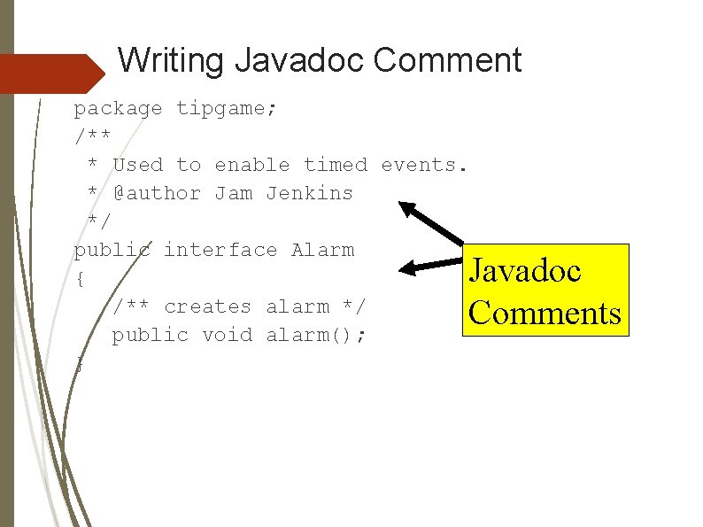 Writing Javadoc Comment package tipgame; /** * Used to enable timed events. * @author Writing Javadoc Comment package tipgame; /** * Used to enable timed events. * @author