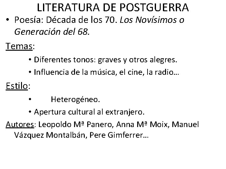 LITERATURA DE POSTGUERRA • Poesía: Década de los 70. Los Novísimos o Generación del