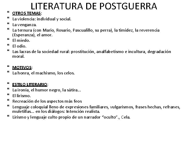 LITERATURA DE POSTGUERRA OTROS TEMAS: La violencia: individual y social. La venganza. La ternura