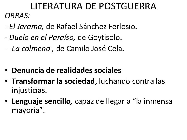 LITERATURA DE POSTGUERRA OBRAS: - El Jarama, de Rafael Sánchez Ferlosio. - Duelo en