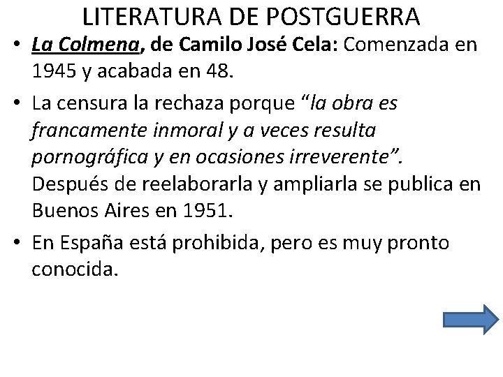 LITERATURA DE POSTGUERRA • La Colmena, de Camilo José Cela: Comenzada en 1945 y