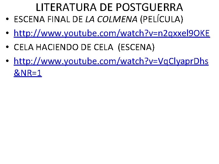  • • LITERATURA DE POSTGUERRA ESCENA FINAL DE LA COLMENA (PELÍCULA) http: //www.