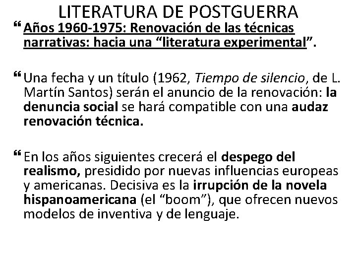 LITERATURA DE POSTGUERRA Años 1960 -1975: Renovación de las técnicas narrativas: hacia una “literatura