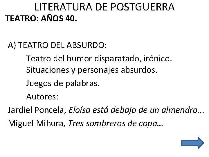 LITERATURA DE POSTGUERRA TEATRO: AÑOS 40. A) TEATRO DEL ABSURDO: Teatro del humor disparatado,