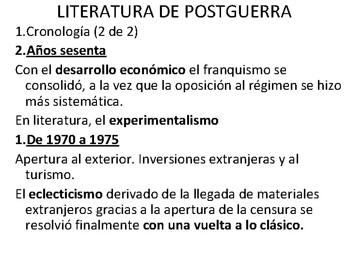 LITERATURA DE POSTGUERRA 1. Cronología (2 de 2) 2. Años sesenta Con el desarrollo