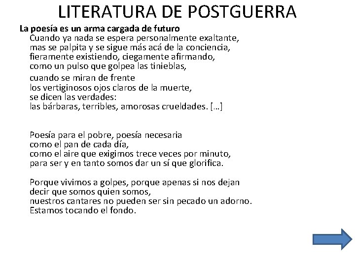LITERATURA DE POSTGUERRA La poesía es un arma cargada de futuro Cuando ya nada