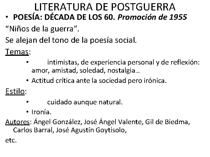 LITERATURA DE POSTGUERRA • POESÍA: DÉCADA DE LOS 60. Promoción de 1955 “Niños de