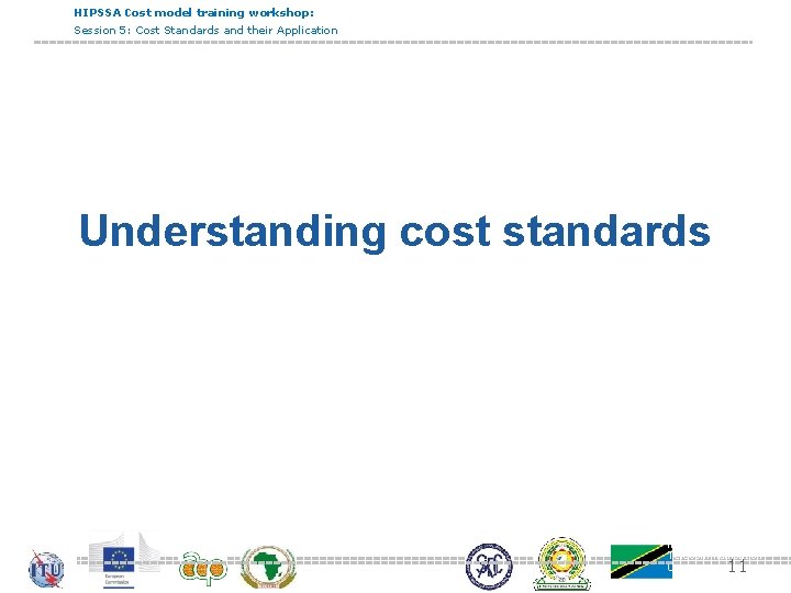 HIPSSA Cost model training workshop: Session 5: Cost Standards and their Application Understanding cost