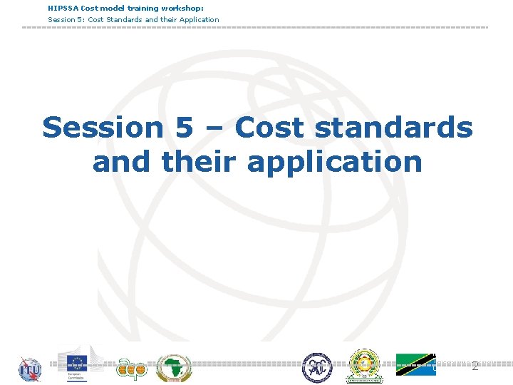 HIPSSA Cost model training workshop: Session 5: Cost Standards and their Application Session 5