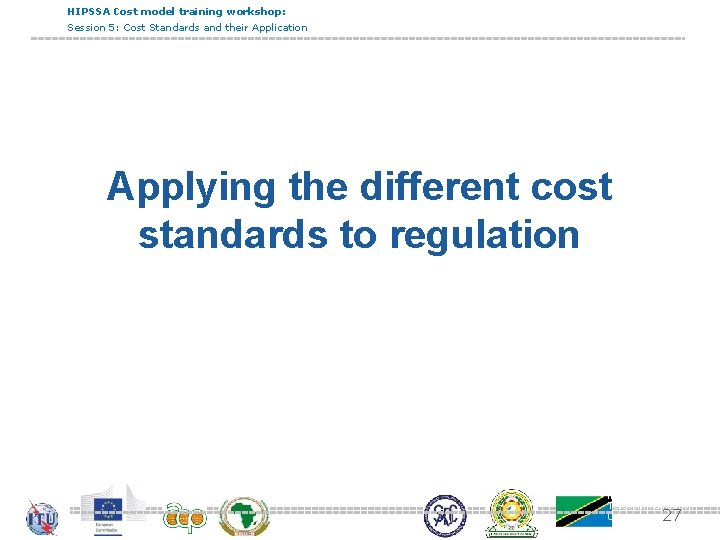 HIPSSA Cost model training workshop: Session 5: Cost Standards and their Application Applying the