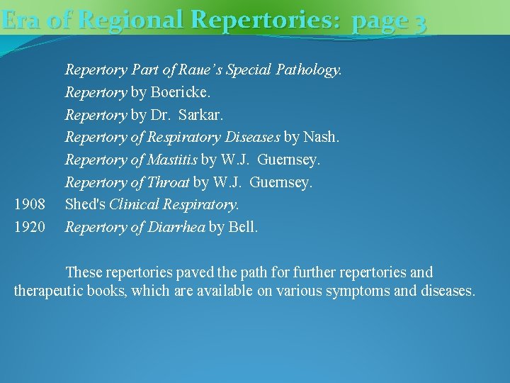 Era of Regional Repertories: page 3 1908 1920 Repertory Part of Raue’s Special Pathology.